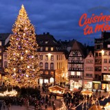 Le marché de Noël de Strasbourg et ses spécialités culinaires !